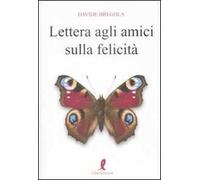 Lettera agli amici sulla felicità