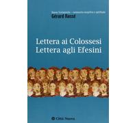 Lettera ai colossesi. Lettera agli efesini - Rossé Gérard
