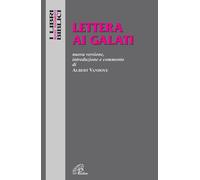 Lettera ai Galati. Nuova versione, introduzione e commento - 2015