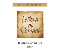 Lettera ai Romani: Il giusto vivrà per fede