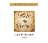 Lettera ai Romani: Il giusto vivrà per fede