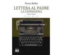 Lettera al padre-La condanna. Ediz. integrale