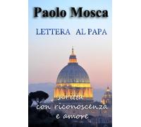 Lettera al Papa: Scritta con riconoscenza e amore