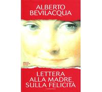 Lettera alla madre sulla felicità