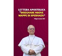 LETTERA APOSTOLICA DISEGNARE NUOVE MAPPE DI SPERANZA