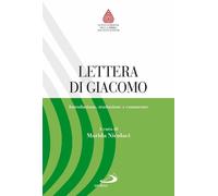 Lettera di Giacomo. Introduzione, traduzione e commento - Nicolaci Maria Armida