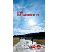 Lettera di un camminatore eretico