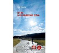 Lettera di un camminatore eretico