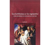 Lettera e spirito. Storia dell'ermeneutica cristiana delle scritture
