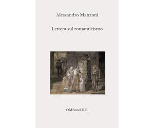 Lettera sul romanticismo: (Edizione integrale)