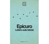 Lettera sulla felicità. Ediz. Integrale Garzanti