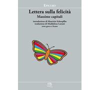 Lettera sulla felicità. Massime capitali. Testo greco a fronte