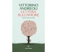 Lettera sull'amore (a tutte le età) - 2024 - Solferino (Saggi)