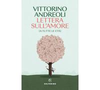 Lettera sull'amore (a tutte le età) [Hardcover] [Jun 04, 2024] Andreoli, Vittori