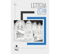 Lettera zero. Autori, libri e dissonanze (2025) (Vol. 1)