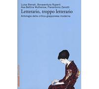 Letterario, troppo letterario. Antologia della critica giapponese moderna