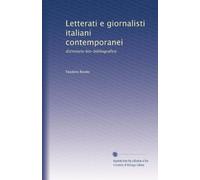 Letterati e giornalisti italiani contemporanei. Dizionario biobibliografico.