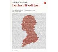 Letterati editori. Attività editoriale e modelli letterari nel Novecento