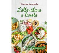 Letteratura a tavola - [Giazira Scritture]