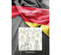 Letteratura comparata. Studi e ricerche. Ediz. italiana e tedesca