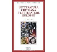 Letteratura cristiana e letterature europee. Atti del Convegno (Genova, 9-11 dicembre 2004)