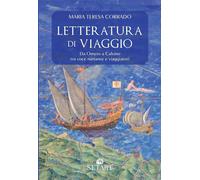 Letteratura di viaggio. Da Omero a Calvino, tra voce narrante e viaggiatori