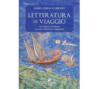 Letteratura di viaggio. Da Omero a Calvino, tra voce narrante e viaggiatori