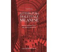 Letteratura dialettale milanese. Itinerario antologico-critico dalle origini ai nostri giorni
