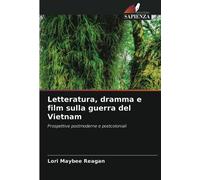 Letteratura, dramma e film sulla guerra del Vietnam: Prospettive postmoderne e postcoloniali