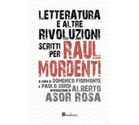 Letteratura e altre rivoluzioni. Scritti per Raul Mordenti