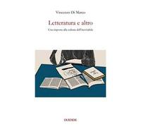 Letteratura e altro. Una risposta alla cultura dell'inevitabile