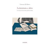 Letteratura e altro. Una risposta alla cultura dell'inevitabile