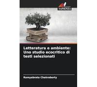Letteratura e ambiente: Uno studio ecocritico di testi selezionati