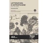 Letteratura e antropocene. Forma, etica, estetica