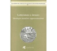 Letteratura e denaro. (Ideologie, metafore, rappresentazioni)