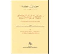 Letteratura e filologia tra Svizzera e Italia. Studi in onore di Guglielmo...