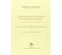 Letteratura e filologia tra Svizzera e Italia. Studi in onore di Guglielmo Gorni. Dante: la Commedia e altro (Vol. 1)