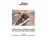 Libri Letteratura E Identita Europea. Per Una Storia Dei 'Buoni Europei'