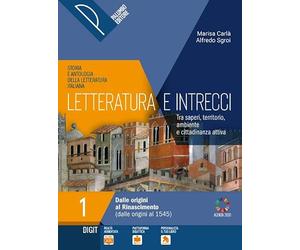 Letteratura e intrecci. Con Scritture e orientamento e Antologia della Commedia e Percorsi di didattica digitale integrata. Per il triennio delle ... Con e-book. Con espansione online (Vol. 1)