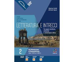 Letteratura e intrecci. Tra saperi, territorio, ambiente e cittadinanza attiva. Per il triennio delle Scuole superiori. Con e-book. Con espansione online (Vol. 2)