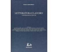 Letteratura e lavoro. Conversazioni critiche