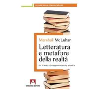 Letteratura e metafore della realtà vol. 3 - Il mito e la rappresentazione artistica