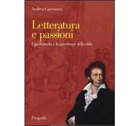 Letteratura e passioni. Ugo Foscolo e la questione dello stile
