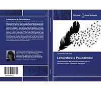 Letteratura e Psicosintesi: Testimonianze dell’amicizia dimenticata fra Giovanni Papini e Roberto Assagioli