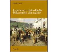 Letteratura e Unità d'Italia. Dalla regione alla nazione