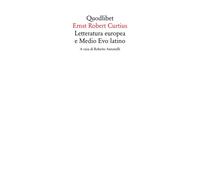 Letteratura europea e Medio Evo latino - 2022 - Quodlibet (Saggi)