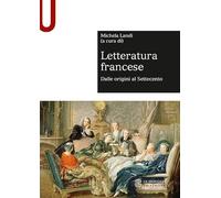 Letteratura francese. Vol. 1: Dalle origini al Settecento.