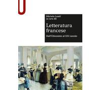 Letteratura francese. Vol. 2: Dall'Ottocento al XXI secolo.