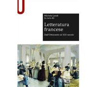 Letteratura francese. Vol. 2: Dall'Ottocento al XXI secolo.