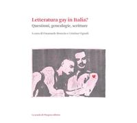 Letteratura gay in Italia? Questioni, genealogie, scritture